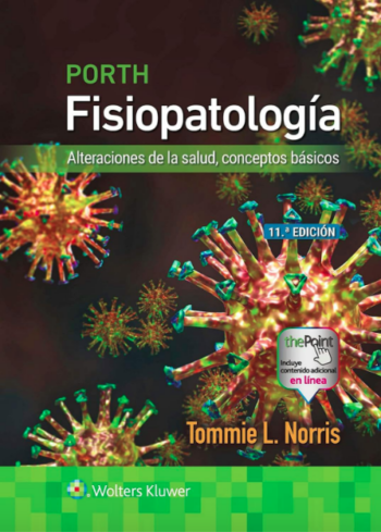 PORTH Fisiopatología. Alteraciones de la Salud. Conceptos Básicos 11ª ED.